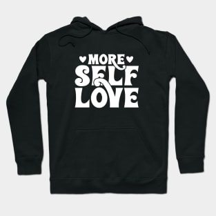 More Self Love Hoodie